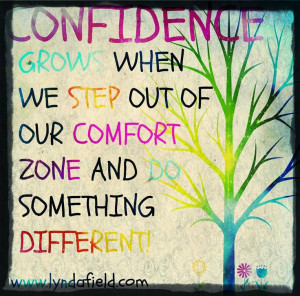 Leave that comfort zone! / Lynda Field Life Coach / www.lyndafield.com ...