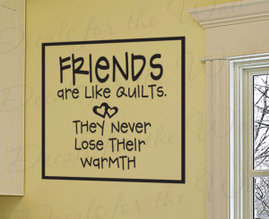 ... Quote Friends Are Like Quilts Friends Friendship Quilting FR4 modern
