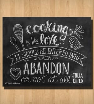 Cooking Is Like Love” Julia Child Quote Chalkboard Art Print
