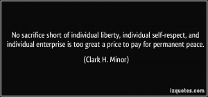 ... is too great a price to pay for permanent peace. - Clark H. Minor