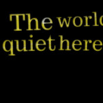 The world is quiet here students quotes