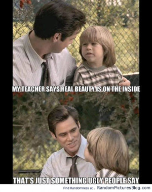 Liar Liar movie quote Ugly People Liar Liar movie quote, Ugly People