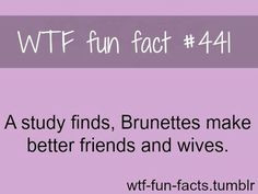 BUT IM A BLONDE wait.... never mind false alarm im a Brunette More