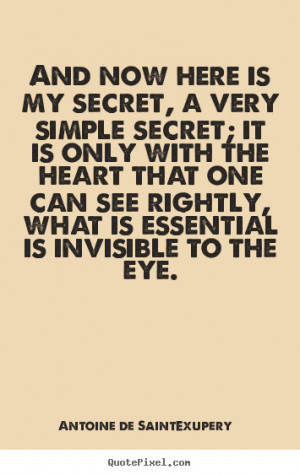 ... quotes - And now here is my secret, a very simple.. - Love quotes