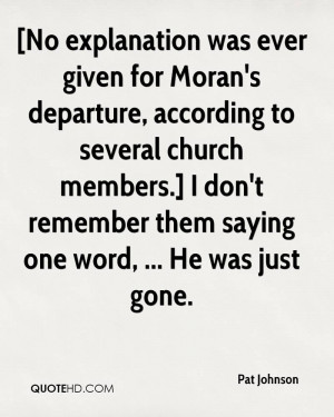 No explanation was ever given for Moran's departure, according to ...