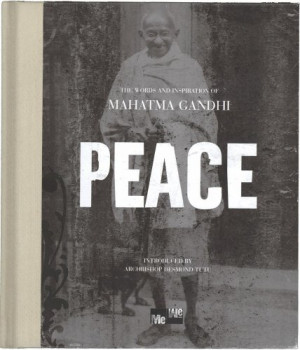 Peace: The Words and Inspiration of Mahatma Gandhi