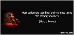 ... half their earnings taking care of family members. - Martha Reeves