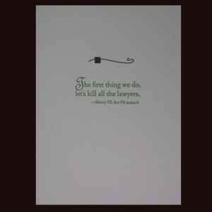 ... do, lets kill all the lawyers - Shakespeare quote - letterpress card