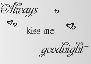 Sexy Good Night Quotes Always-kiss-me-goodnight-