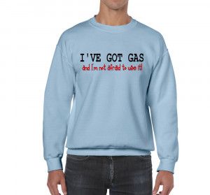 Details about Mens Funny Sayings Slogans Jokes I've Got Gas Sweatshirt ...