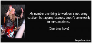 My number one thing to work on is not being reactive - but ...
