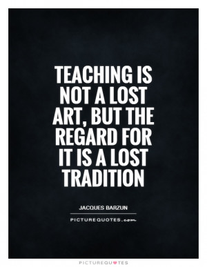 lost art but the regard for it is a lost tradition Picture Quote 1