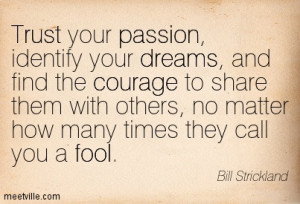 Trust Your Passion Identify Your Dreams And Find The Courage To Share ...