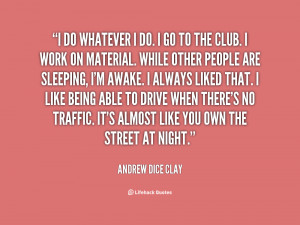 Andrew Dice Clay Quotes http://quotes.lifehack.org/quote/andrew-dice ...