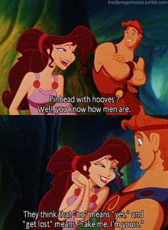 Meg, probably the best Disney girl, cause she's so sarcastic! More