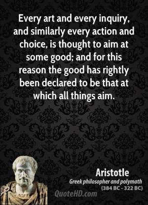 Every art and every inquiry, and similarly every action and choice, is ...