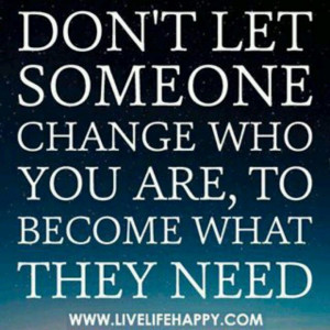 Don't change yourself just for others!