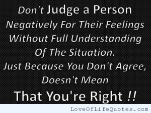 ... judge people don t judge people you never know before you judge me do
