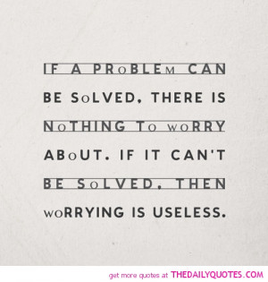 problem-can-be-solved-nothing-to-worry-about-life-quotes-sayings ...