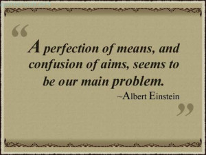 Perfection Of Means And Confusion Of Aims