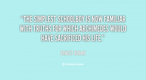 The simplest schoolboy is now familiar with truths for which ...