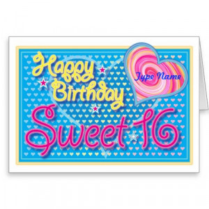 Sweet 16 Birthday Cards Sayings http://www.squidoo.com/tanitu-sweet ...