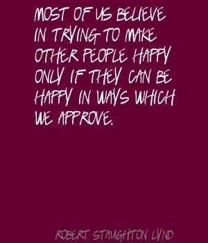 ... make other people happy only if they can be happy in ways which we