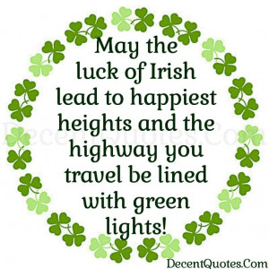 May The Luck Of Irish Lead To Happiest Heights And The Highway You ...