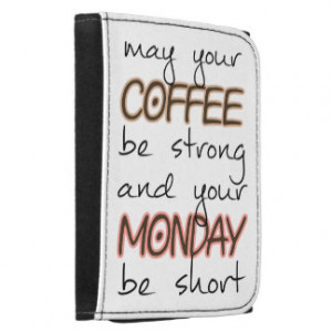 May Your Coffee Be Strong - Funny Quote Wallet