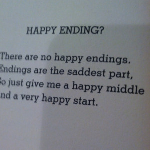 Silverstein poem Happy Ending? There are no happy endings. Endings ...