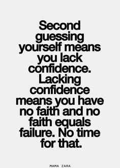 you lack confidence. Lacking confidence means you have no faith and no ...