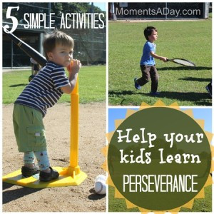 Perseverance is a quality that every child can benefit from practicing ...