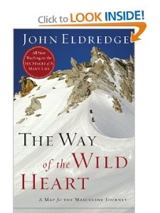 The Way of the Wild Heart: John Eldredge