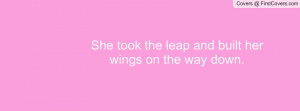 she took the leap and built her wings on the way down. , Pictures