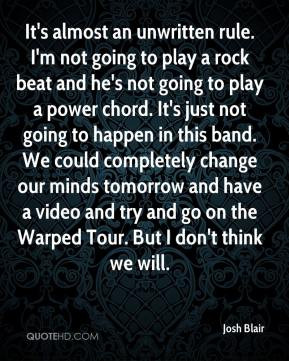 Josh Blair - It's almost an unwritten rule. I'm not going to play a ...