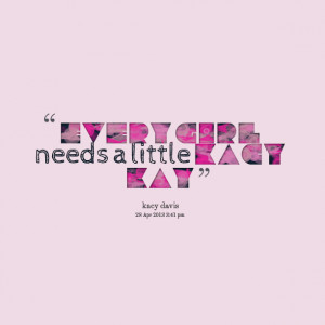 Quotes Picture: every girl needs a little kacy kay