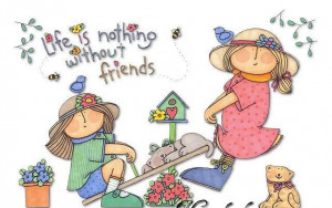 Friendship quotes Life is nothing without friendship.