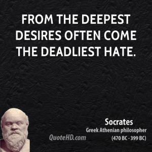From the deepest desires often come the deadliest hate.