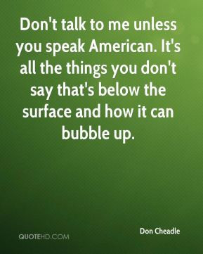 Don't talk to me unless you speak American. It's all the things you ...