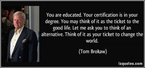 certification is in your degree. You may think of it as the ticket ...