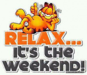 relax enjoy fun garfield weekend inspirational quotes pictures