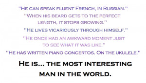 Most Interesting Man Commercial Quotes