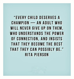 Every child deserves a champion.. xo!