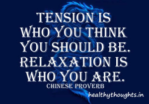 Tension is who you think you should be.