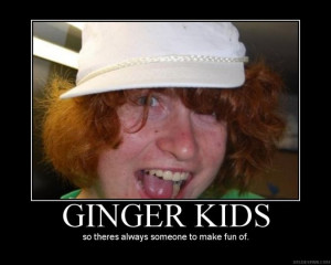 Ginger Kids are Gross
