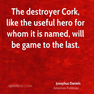 The destroyer Cork, like the useful hero for whom it is named, will be ...