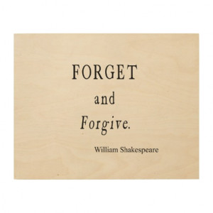 Forget and Forgive Personalized Shakespeare Quote Wood Canvases