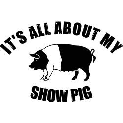 its_all_about_my_show_pig_stein.jpg?side=Back&height=250&width=250 ...