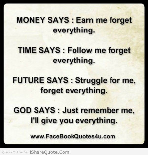 Earn Me, Forget Everything. Time Says : Follow Me, Forget Everything ...