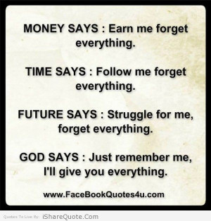 Earn Me, Forget Everything. Time Says : Follow Me, Forget Everything ...